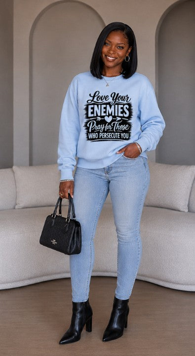 Love Your Enemies Christian Sweatshirt